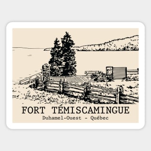 Fort Témiscamingue - Duhamel-Ouest QC Magnet